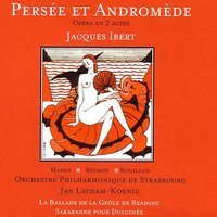 Persée et Andromède - Act 2: Andromède court vers le promontoire - Orchestre Philharmonique De Strasbourg & Jan Latham-Koenig