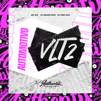 Automotivo Vlt2 - Dj Dsk 085 & DJ SOUZA MPC & MC Gw