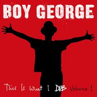 Dub Your Life - Boy George & U Brown & Joe Worricker