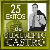 Debut y Despedida - Gualberto Castro