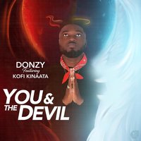 You & the Devil - Donzy & Kofi Kinaata