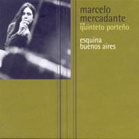 Gallo Ciego - Marcelo Mercadante & Quinteto Porteño