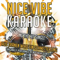 Aus Tränen wird ein Schmetterling - Nice Vibe