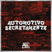 Automotivo Secretamente - MC Gw & DJ MATHEUS DO INTER