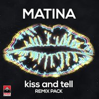 Kiss and Tell - Matina & Sergio T & Matina Zara