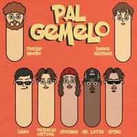 Pal Gemelo - Freddy Moore & Roger Warrior & Mr Letra & Drednah & Gervacio Ortega & Saïro
