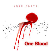 One Blood - Luiz Preto & Phantomdk & Jah Dartanhan