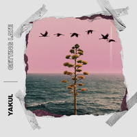Getting Late - Yakul & Louis VI