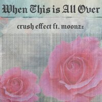 When This is All Over - MOONZz & Crush Effect