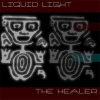 The Healer - LIQUID LIGHT