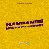 Mandando Nosso Passinho - Mc Gustavo & DJ Dhalsim