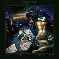 Ain't It Funny - YATTE