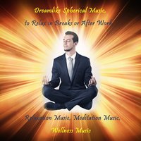 Spherical Music, Meditation Music After Work, in Breaks, Stress Reduction, Pt. 1 - Farino