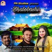 Bhalobashi - Pratik Karmakar & Debojit Dutta & Sanchita Banerjee