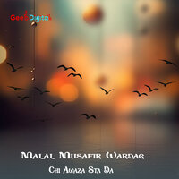 Chi Awaza Sta Da - Malal Musafir Wardag
