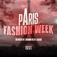 Paris Fashion Week - MC Mateus MT & MC Neguinho do Itr & BRASSO & Dieguinho NVI & Moss Beats & L.A NO BEAT