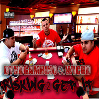 Dont Get It Twisted - Dyno Gambino & Wicho & Dyno Gambino & Wicho