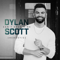 Can't Have Mine (Find You A Girl) - Dylan Scott