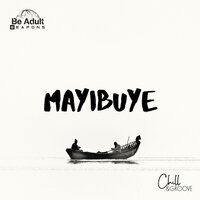 Mayibuye - Chill
