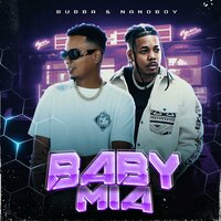 Baby Mia - Nanoboy & Bubba Prince