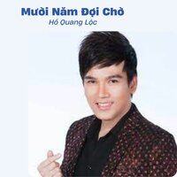 Mười Năm Đợi Chờ #1 - Hồ Quang Lộc