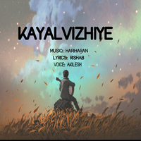 KAYALVIZHIYE - Akhilesh & Hariharan V