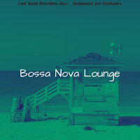 Calm Music for Parties - Bossa Nova Lounge