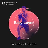 Easy Lover - Power Music Workout