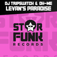 Levan's Paradise - Dj Tripswitch & Oh-Me