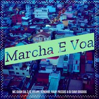 Marcha e Voa - mc guuh da z/o & Felipe tenorio & Raay passos & DJ DAVI DOGDOG