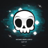 Get It! - Michael White & Deflo