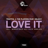 Love It - Traffol & The Players & Delexy