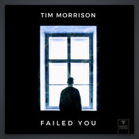 Failed You - Tim Morrison