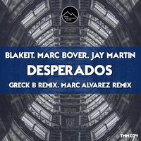 Desperados - Blakeit & Marc Bover & Jay Martin & Greck B.