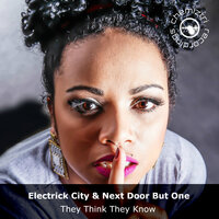 They Think They Know - Electrick City & Next Door But One