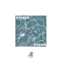 Ocean - KAISER