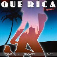 Que Rica (Tocame) - Pitbull & Sak Noel & Salvi