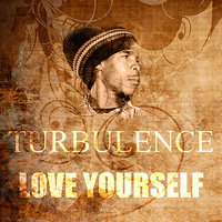Love Yourself - Turbulence