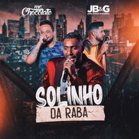 Solinho da Raba - MC Chocolate & João Bosco e Gabriel