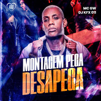 Montagem Pega Desapega - MC Gw & Love Funk & DJ KFX 011