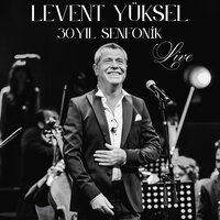 Yeter Ki Onursuz Olmasın Aşk - (30. Yıl Senfonik) - Levent Yüksel