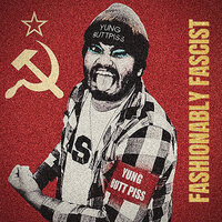 Liberal Propaganda - Yung Buttpiss