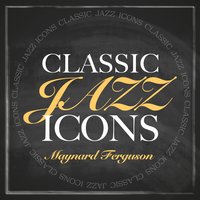 Can't We Talk It Over? - Maynard Ferguson