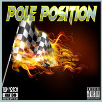 Pole Position - China & Top Notch Nation & California Briez & AU Barley