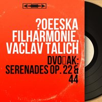 Sérénade pour cordes, Op. 22, B. 52: I. Moderato - Česká filharmonie & Антонин Дворжак