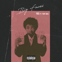 Big Faces - YBS & Tony MAC