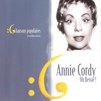 Oh Bessie ! - Annie Cordy