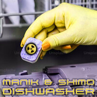 Dishwasher - Manik (NZ) & SHIMOxxNZ