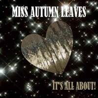 It's All About - Miss Autumn Leaves & Sakso