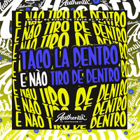 Taco La Dentro e Não Tiro de Dentro - DJ MP7 013 & MC Gw & Mc 7 Belo & MC BURET